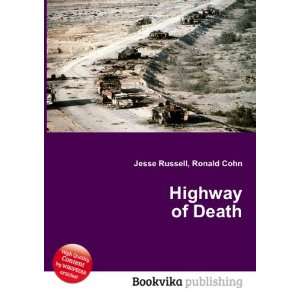  Highway of Death Ronald Cohn Jesse Russell Books