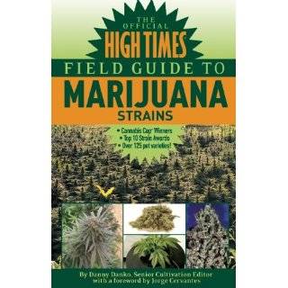 The Official High Times Field Guide to Marijuana Strains by Danny 