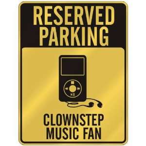  RESERVED PARKING  CLOWNSTEP MUSIC FAN  PARKING SIGN 