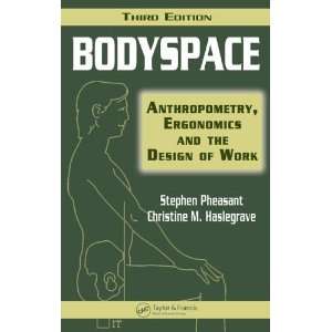  Bodyspace Anthropometry, Ergonomics and the Design of Work 