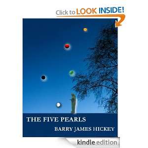 The Five Pearls Barry James Hickey  Kindle Store