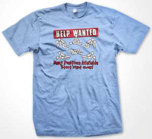 Help Wanted Many Positions Available Sexy Mens T shirt  