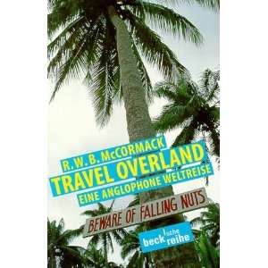 Travel Overland. Eine anglophone Weltreise.  Richard W. B 