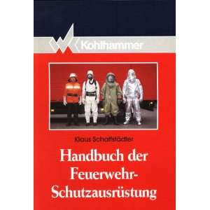   Feuerwehr Schutzausrüstung  Klaus Schaffstädter Bücher