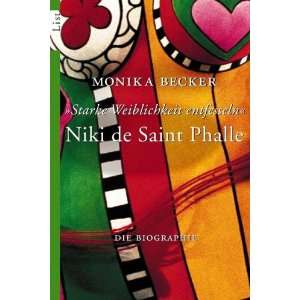 Niki de Saint Phalle   Starke Weiblichkeit entfesseln Die 