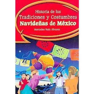 Historia de las tradiciones y costumbres navidenas de Mexico/ History 