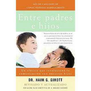 Entre Padres E Hijos/ Between Parent and Child (Revised) (Paperback 