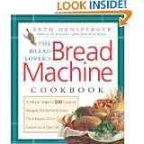 The Bread Lovers Bread Machine Cookbook A Master Bakers 300 