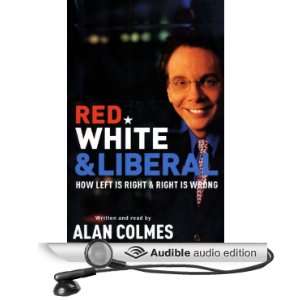   is Right & Right is Wrong (Audible Audio Edition) Alan Colmes Books