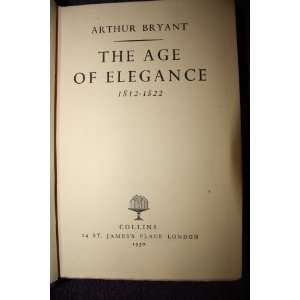  The age of elegance, 1812 1822 Arthur Bryant Books