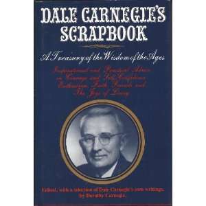 Dale Carnegies Scrapbook a Treasury of the Wisdom of the Ages