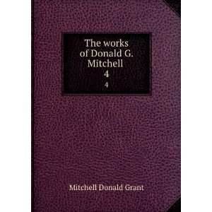  The Works of Donald G. Mitchell. 4 Mitchell Donald Grant Books