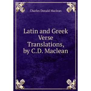   Verse Translations, by C.D. Maclean Charles Donald Maclean Books