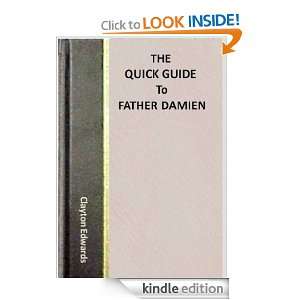The Quick Guide to Father Damien Clayton Edwards  Kindle 