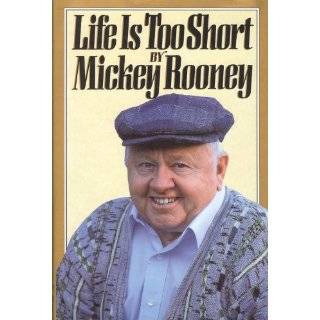 Life is Too Short by Mickey Rooney ( Hardcover   May 11, 1993)