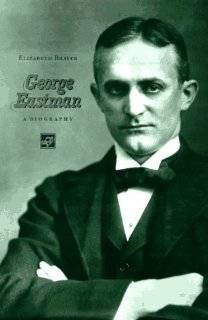 George Eastman A Biography by Elizabeth Brayer (Hardcover   April 12 