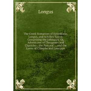  The Greek Romances of Heliodorus, Longus, and Achilles 