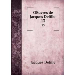  OEuvres de Jacques Delille . 13 Jacques Delille Books