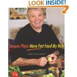 Jacques Pepin More Fast Food My Way by Jacques Pepin (Aug 12, 2008)
