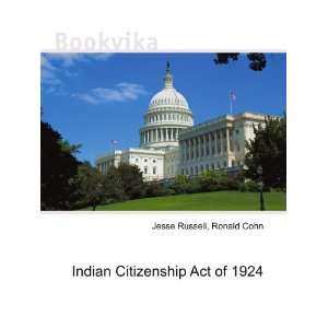  Indian Citizenship Act of 1924 Ronald Cohn Jesse Russell Books
