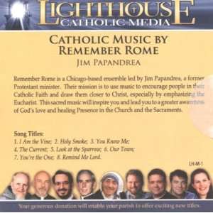  Jim Papandrea Catholic Music by Remember Rome (Lighthouse 