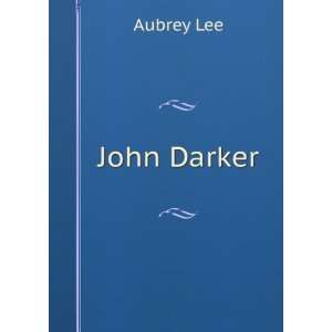  John Darker Aubrey Lee Books