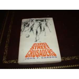  The 23rd Street Crusaders John F. Carson Books