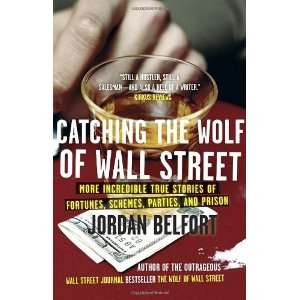  By Jordan Belfort Catching the Wolf of Wall Street More 