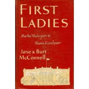   Martha Washington to Mamie Eisenhower Jane and Burt McConnell Books