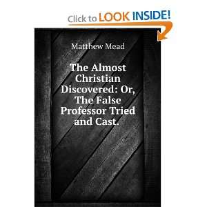    Or, The False Professor Tried and Cast. . Matthew Mead Books