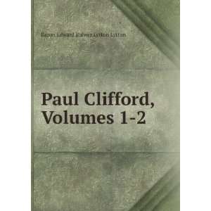   Paul Clifford, Volumes 1 2 Baron Edward Bulwer Lytton Lytton Books