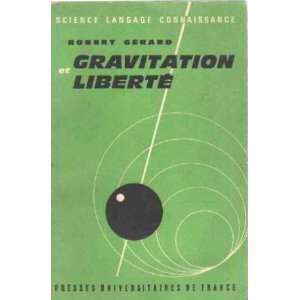  Gravitation et liberte Gerard Robert Books