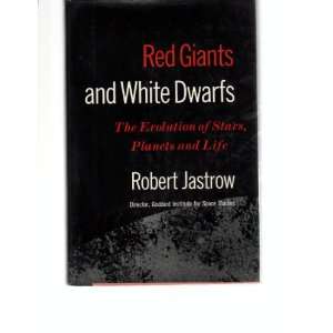  Red Giants and White Dwards Robert Jastrow Books