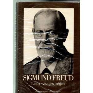  Sigmund Freud Lieux, visages, objets (In French) Lucie Freud 