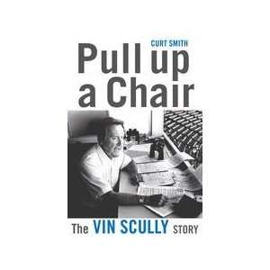  Pull Up a Chair The Vin Scully Story