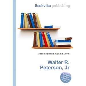  Walter R. Peterson, Jr. Ronald Cohn Jesse Russell Books