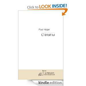 était lui (French Edition) Paul Héger  Kindle Store