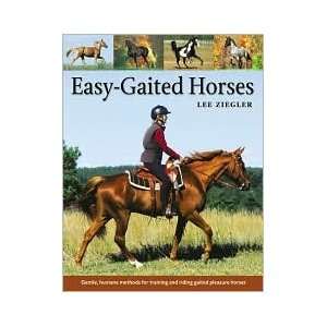  Gaited Horses Gentle, humane methods for training and riding gaited 