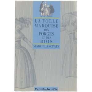    La Folle Marquise De Forges (9782863112021) Blancpain Books