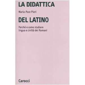  La didattica del latino. Perché e come studiare lingua e 