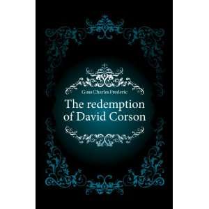   The redemption of David Corson, Charles Frederic Goss Books