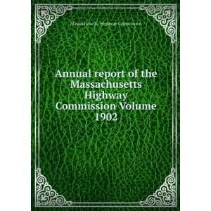 Annual report of the Massachusetts Highway Commission Volume 1902 