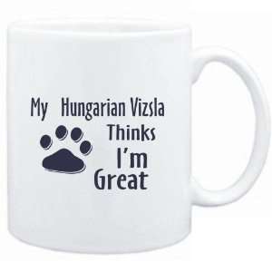  Mug White  MY Hungarian Vizsla THINKS I AM GREAT  Dogs 