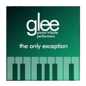  The Only Exception   Single Glee Piano Tribute Performers 