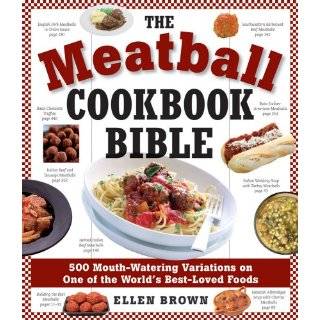The Meatball Cookbook Bible Foods from Soups to Desserts 500 Recipes 