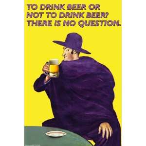  To Drink or Not to Drink Beer? That is No Question 