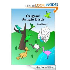 Origami Jungle Birds John Montroll, Brian K. Webb  Kindle 
