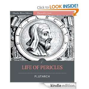 Plutarchs Lives Life of Pericles [Illustrated] Plutarch, Charles 